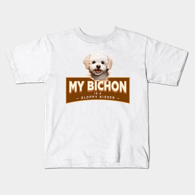 My Bichon Frise is a Sloppy Kisser Kids T-Shirt by Oaktree Studios